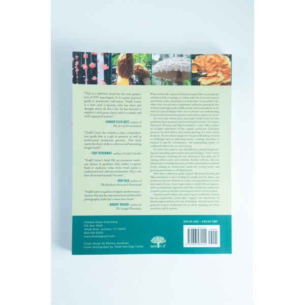 The back cover of Organic Mushroom Farming and Mycoremediation: Book by Tradd Cotter showcases striking mushroom photos, text reviews, and publisher info—ideal for mushroom enthusiasts and fans of Tradd Cotter’s work.