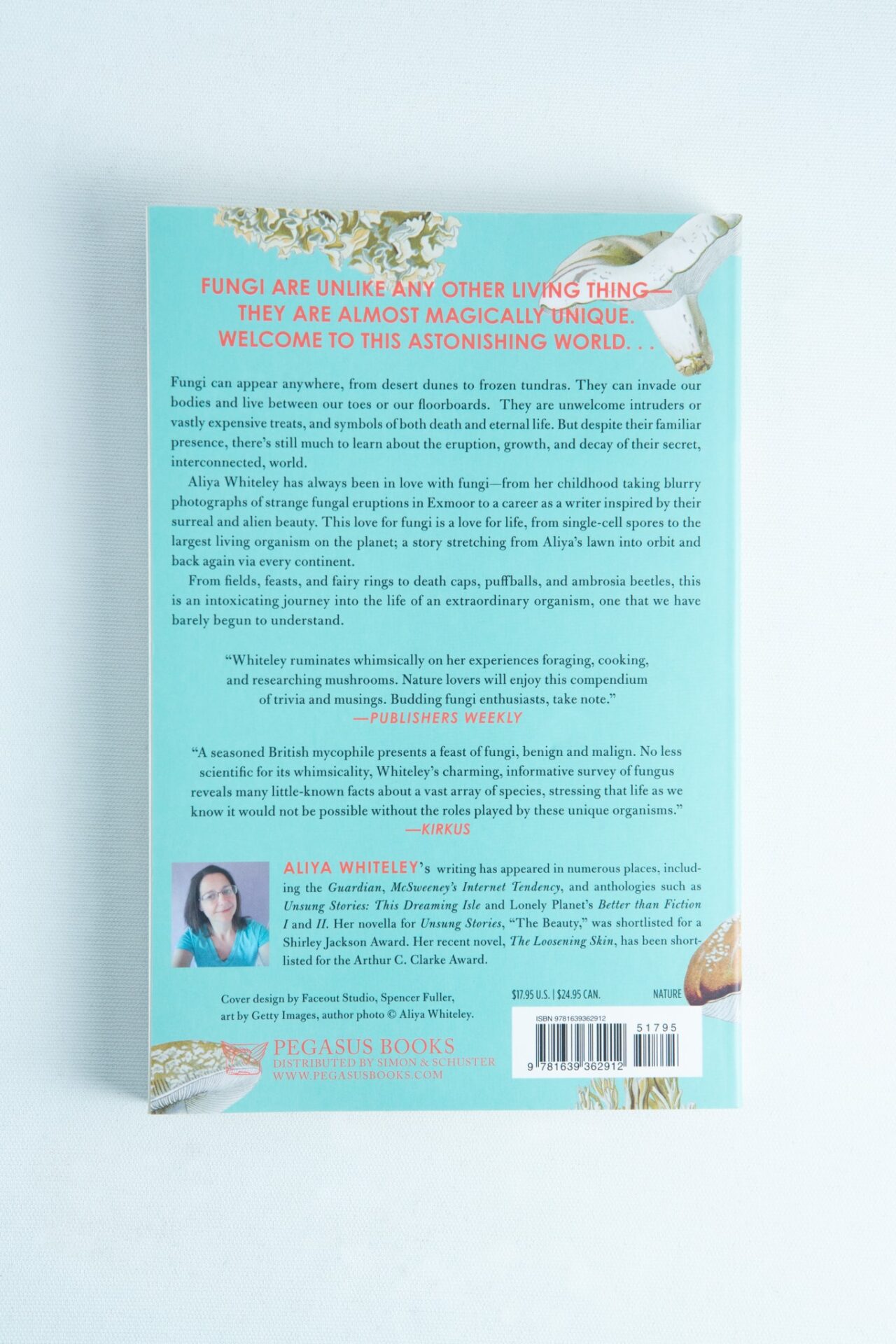 The secret life of Fungi: Book by Aliya Whiteley 2 Back cover of "The Secret Life of Fungi" by Aliya Whiteley, featuring a summary, author photo, biography, and publisher info—ideal for mycology fans or readers curious about fungi and Whiteley’s work.